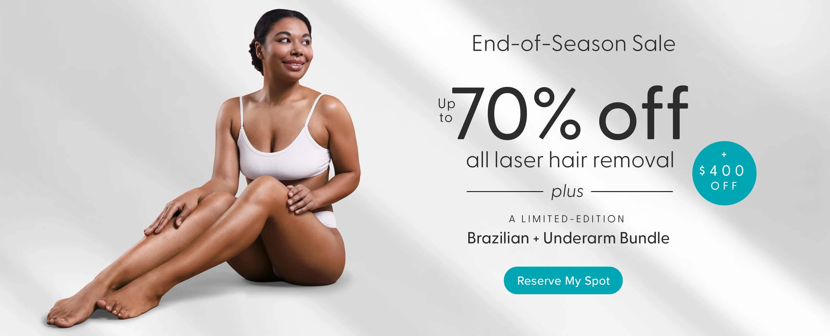 A limited-edition Brazilian and underarm bundle, plus $400 off and up to 70% off all laser hair removal